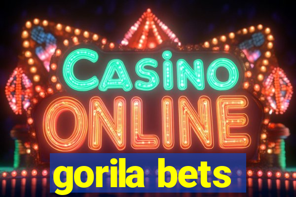 gorila bets